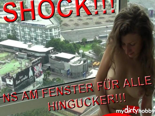 SHOCK !!! NS AT THE WINDOW FOR ALL HINGUCKER SHOCK !!! NS AT THE WINDOW FOR ALL HINGUCKER