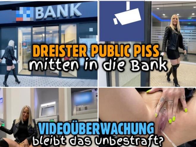 Brash PUBLIC PISS in the bank | Does that go unpunished? Brash PUBLIC PISS in the bank | Does that go unpunished?