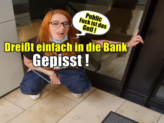 Public pissing in the bank! Public pissing in the bank!